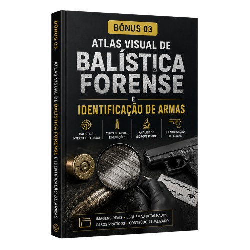 Bônus 03 - Atlas Visual de Balística Forense e Identificação de Armas